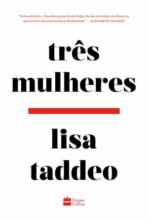 Três Mulheres by Lisa Taddeo
