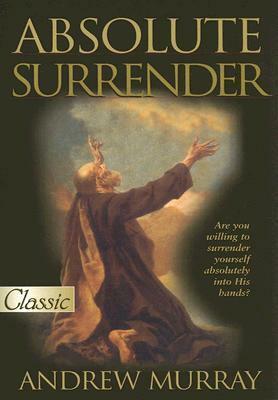 Absolute Surrender by Andrew Murray