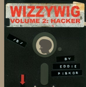 Wizzywig, Vol. 2: Hacker by Ed Piskor