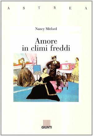 Amore in climi freddi by Nancy Mitford