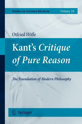 Kant's Critique of Pure Reason: The Foundation of Modern Philosophy by Otfried Höffe