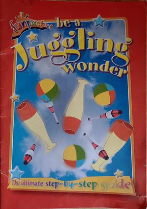 Be a Juggling Wonder by Michele Stephens