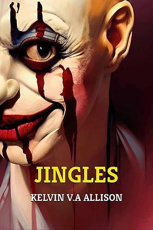 Jingles by Kelvin V.A. Allison