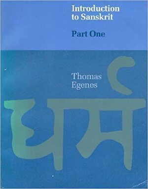 Introduction to Sanskrit by Thomas Egenes