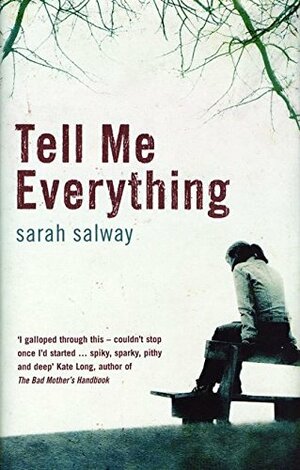 Tell Me Everything by Sarah Salway