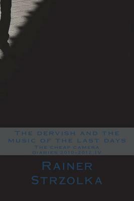 The dervish and the music of the last days by Rainer Strzolka