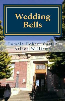 Wedding Bells by Pamela Hobart Carter, Arleen Williams