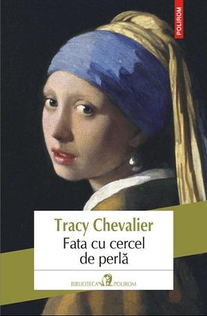 Fata cu cercel de perlă by Tracy Chevalier