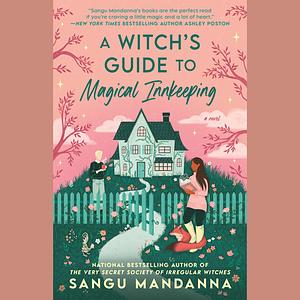 A Witch's Guide to Magical Innkeeping by Sangu Mandanna
