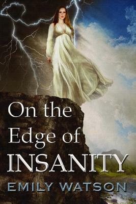 On The Edge of Insanity by Emily Watson