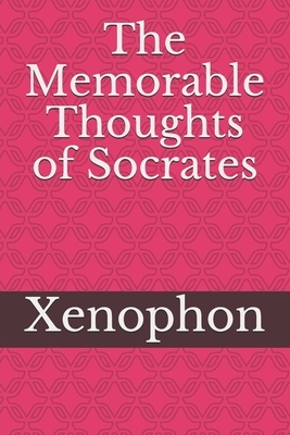 The Memorable Thoughts of Socrates by Xenophon