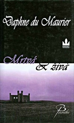 Mrtvá a živá by Daphne du Maurier