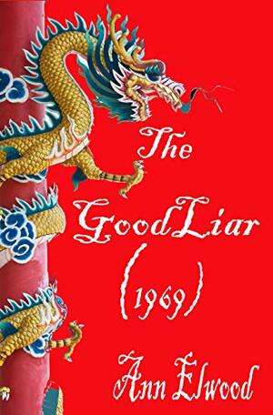 The Good Liar by Ann Elwood