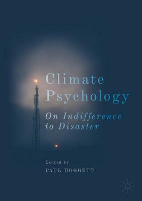 Climate Psychology: On Indifference to Disaster by Paul Hoggett