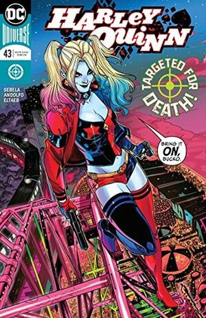 Harley Quinn (2016-) #43 by Alex Sinclair, John Timms, Mirka Andolfo, Gabe Eltaeb, Amanda Conner, Christopher Sebela