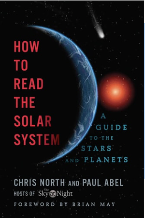 How to Read the Solar System: A Guide to the Stars and Planets by Chris North, Paul Abel