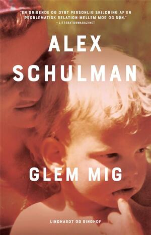 Glem mig by Alex Schulman