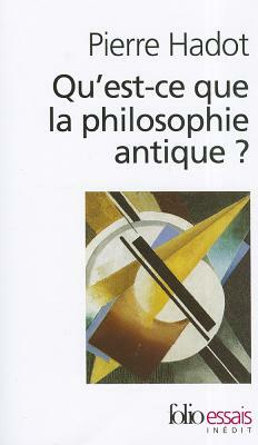 Qu'est-ce que la philosophie antique ? by Pierre Hadot