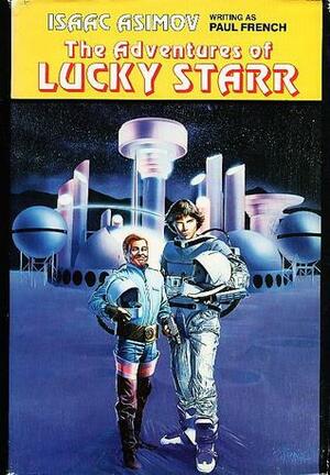 The Adventures of Lucky Starr by Paul French, Isaac Asimov