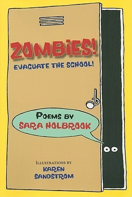 Zombies! Evacuate the School! by Sara Holbrook, Karen Sandstrom