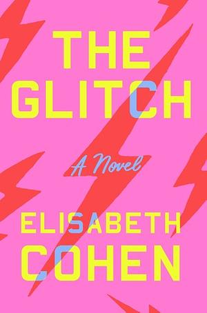 The Glitch by Elisabeth Cohen