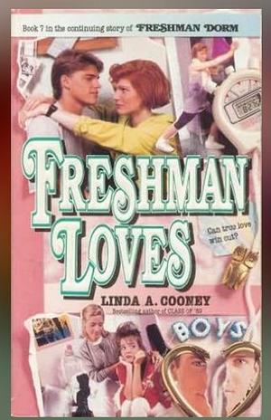 Freshman Loves by Linda A. Cooney