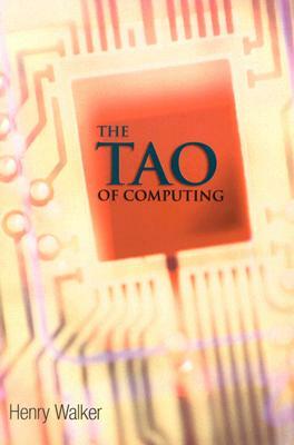 The Tao of Computing by Henry M. Walker