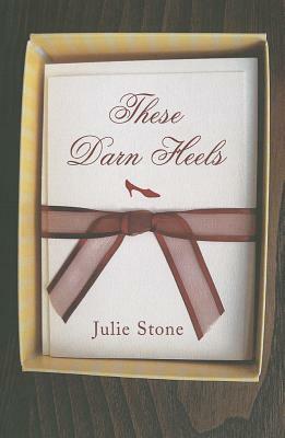 These Darn Heels by Julie Stone