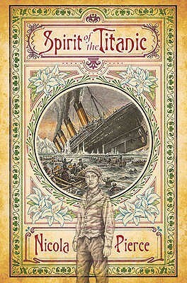 Spirit of the Titanic by Emma Byrne, Nicola Pierce