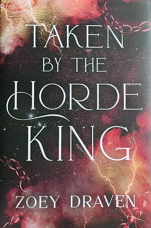 Taken by the Horde King by Zoey Draven