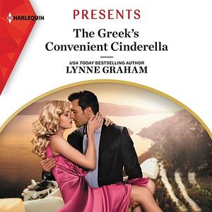 The Greek's Convenient Cinderella by Lynne Graham