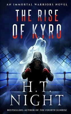 The Rise of Kyro by H.T. Night