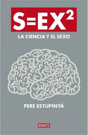 S=EX2: la ciencia del sexo by Mikel Urmeneta (Kukuxumusu), Pere Estupinyà