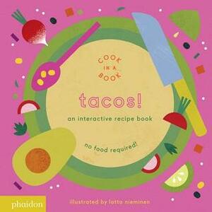 Tacos!: An Interactive Recipe Book by Lotta Nieminen