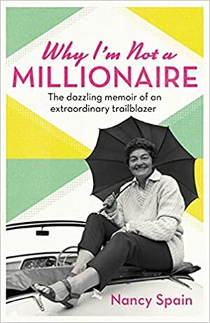 Why I'm Not A Millionaire by Nancy Spain