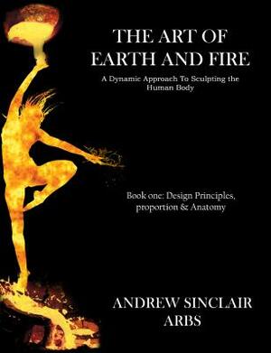 The Art of Earth and Fire by Andrew Sinclair