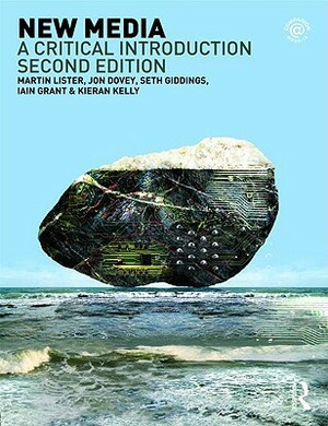 New Media: A Critical Introduction by Martin Lister, Seth Giddings, Jon Dovey