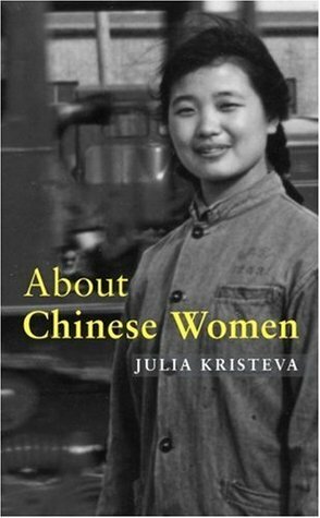 About Chinese Women by Julia Kristeva, Anita Barrows