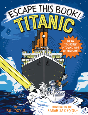 Escape This Book! Titanic by Sarah Sax, Bill Doyle