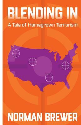Blending In: A Tale of Homegrown Terrorism by Norman Brewer, Ann Youm Oh