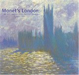 Monet's London: Artists' Reflections on the Thames (1859-1914) by Claude Monet