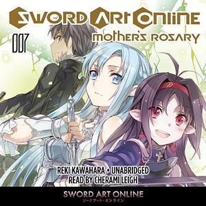 Sword Art Online 7 (light novel): Mother's Rosary by Reki Kawahara