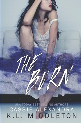 The Burn by K.L. Middleton, Cassie Alexandra