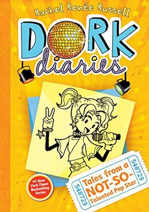 Dork Diaries 3: Tales from a Not-So-Talented Pop Star by Rachel Renée Russell