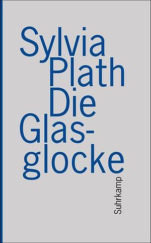 Die Glasglocke by Sylvia Plath