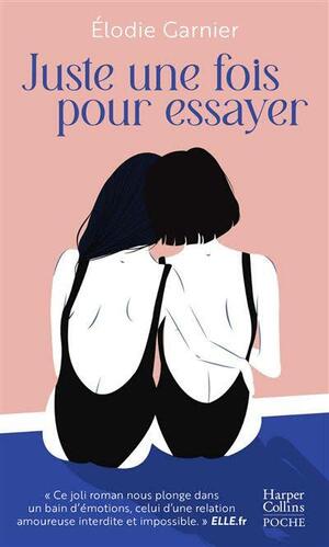 Juste une fois pour essayer by Élodie Garnier