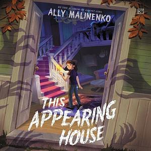 This Appearing House by Ally Malinenko