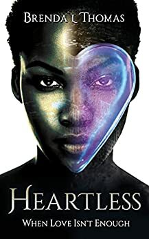 Heartless: when love isn't enough by Brenda L. Thomas