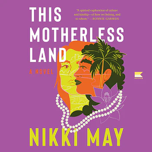 This Motherless Land by Nikki May