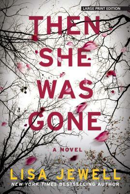 Then She Was Gone (Large Print) by Lisa Jewell